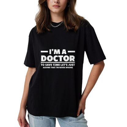 Best Doctor Shirt, Funny Doctor UnisexT-Shirt/Hoodie/Sweatshirt HLT00 - I'm A Doctor Never Wrong Funny Docor Medical Student T-Shirt