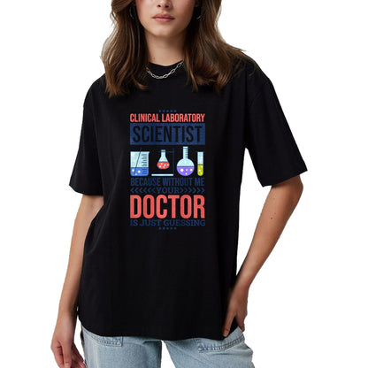 Best Doctor Shirt, Funny Doctor UnisexT-Shirt/Hoodie/Sweatshirt HLT00 - Mens Without Me Your Doctor is Just Guessing, Lab Technologist Performance T-Shirt