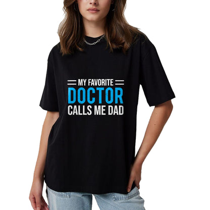 Best Doctor Shirt, Funny Doctor UnisexT-Shirt/Hoodie/Sweatshirt HLT00 - My Favorite Doctor Calls Me Dad Cute Father T-Shirt