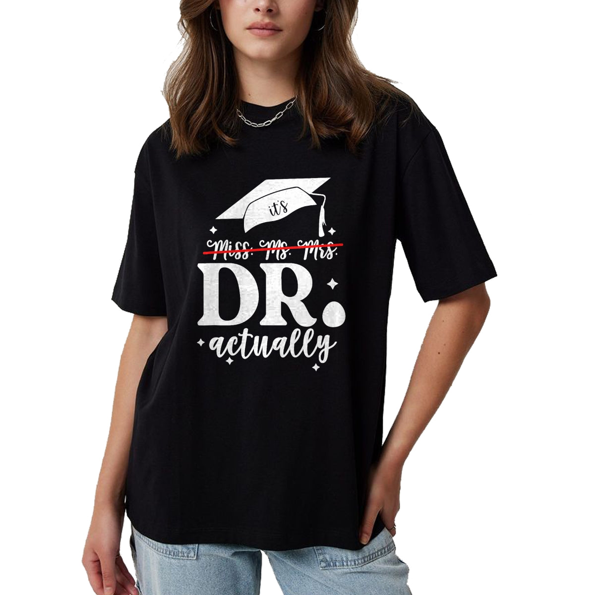 Best Doctor Shirt, Funny Doctor UnisexT-Shirt/Hoodie/Sweatshirt HLT00 - It’s Miss Ms Mrs Dr actually Doctor actually Dr appreciation T-Shirt