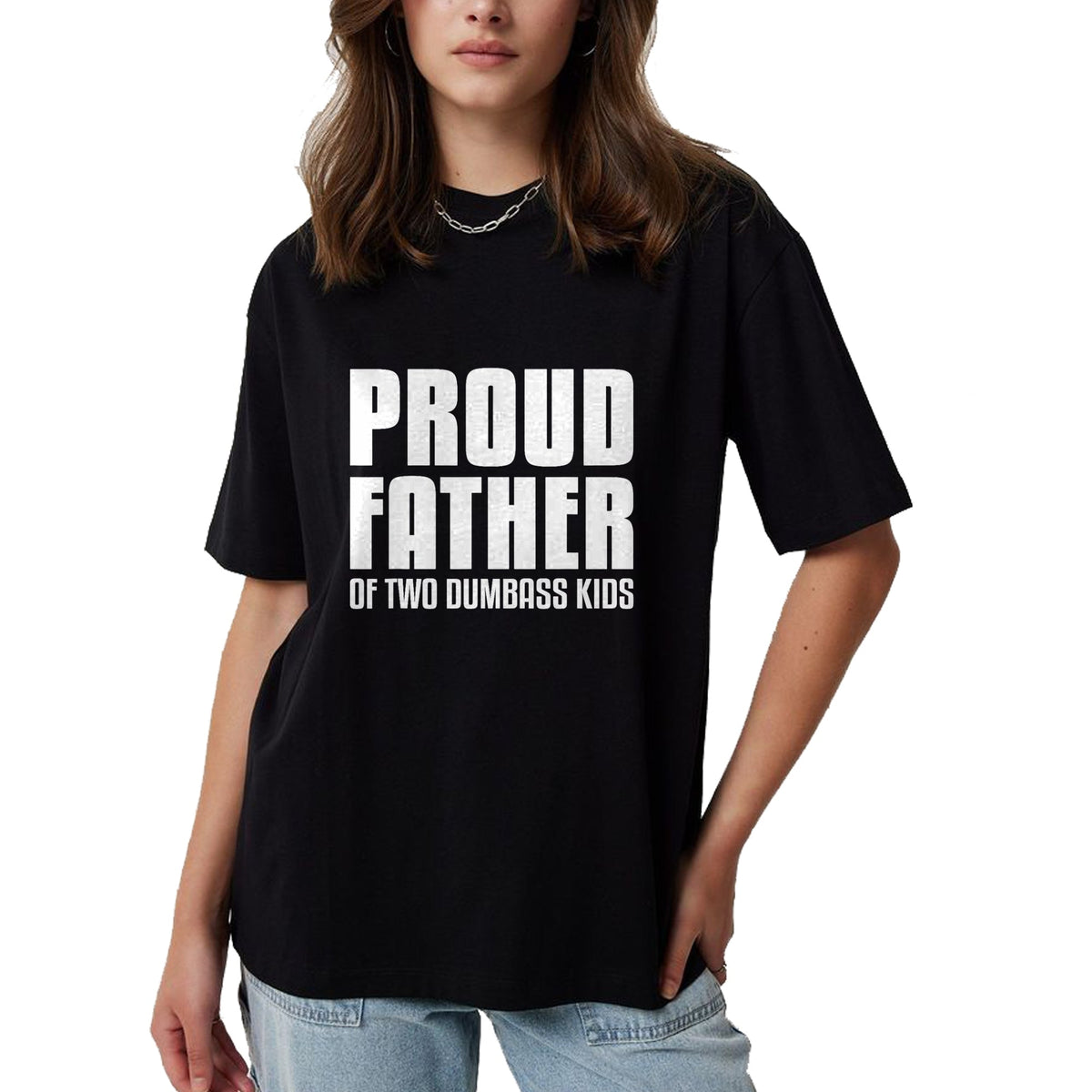 Gift for Dad Shirt, Funny Dad Unisex T-Shirt/Hoodie/Sweatshirt HLT00 – Father Of Two Dumbass Kids Shirt Fathers Day Gift Dad T-Shirt