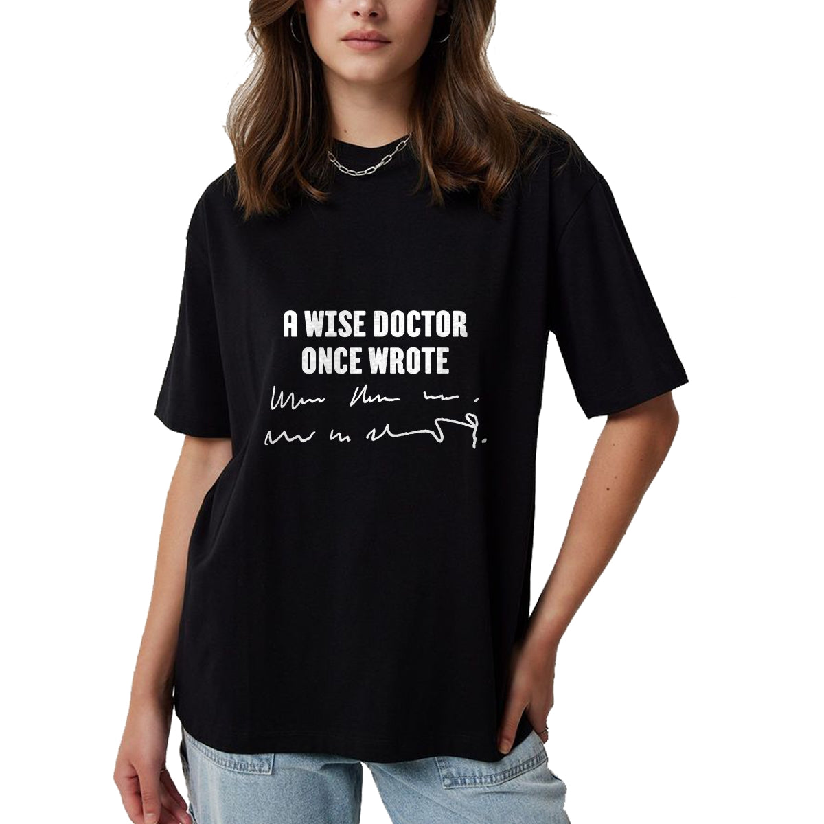 Best Doctor Shirt, Funny Doctor UnisexT-Shirt/Hoodie/Sweatshirt HLT00 - A Wise Doctor Once Wrote Medical Doctor Handwriting T-Shirt
