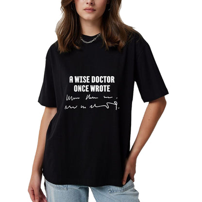 Best Doctor Shirt, Funny Doctor UnisexT-Shirt/Hoodie/Sweatshirt HLT00 - A Wise Doctor Once Wrote Medical Doctor Handwriting T-Shirt