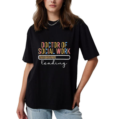 Best Doctor Shirt, Funny Doctor UnisexT-Shirt/Hoodie/Sweatshirt HLT00 - Future Doctor Of Social Work Loading Future DSW In Progress T-Shirt