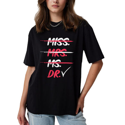 Best Doctor Shirt, Funny Doctor UnisexT-Shirt/Hoodie/Sweatshirt HLT00 - Miss Mrs Ms Dr Doctorate Graduation Gift T-Shirt