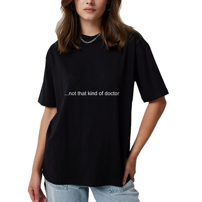 Best Doctor Shirt, Funny Doctor UnisexT-Shirt/Hoodie/Sweatshirt HLT00 - NOT That Kind of Doctor Shirt Funny PhD Graduate Gift Idea Premium Tri-Blend T-Shirt