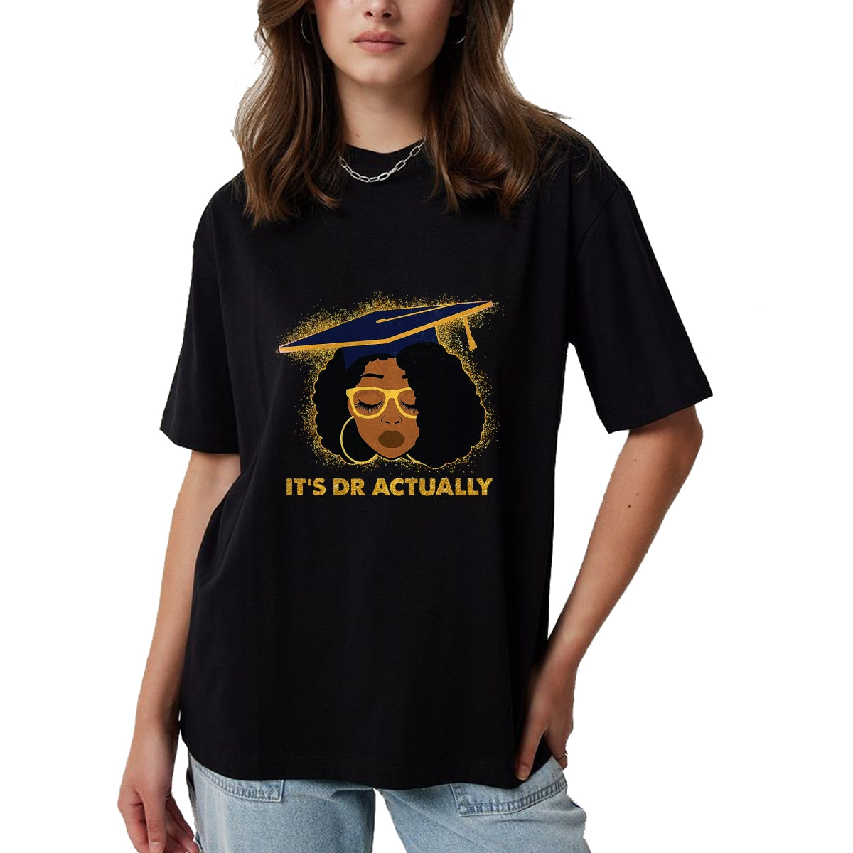 Best Doctor Shirt, Funny Doctor UnisexT-Shirt/Hoodie/Sweatshirt HLT00 - Its Doctor Actually Graduation Healthcare Afro Black Women T-Shirt