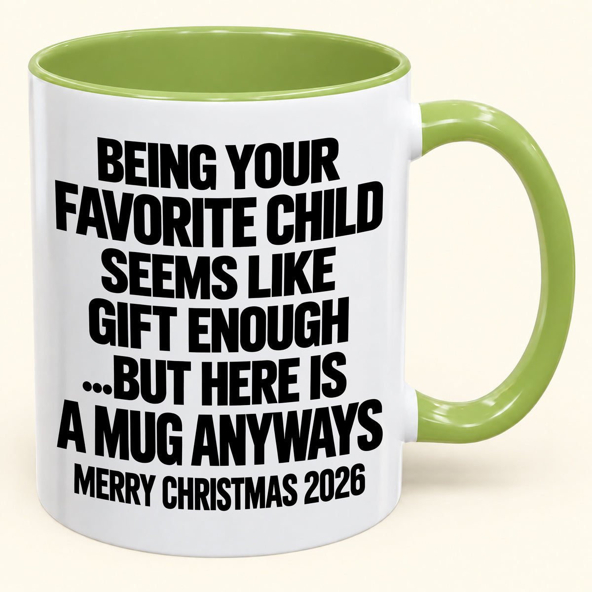 Being Your Favorite Child Seems Like Gift Enough - Funny Christmas 2026 - Gift Accent Coffee Mug (SKU2610-463)