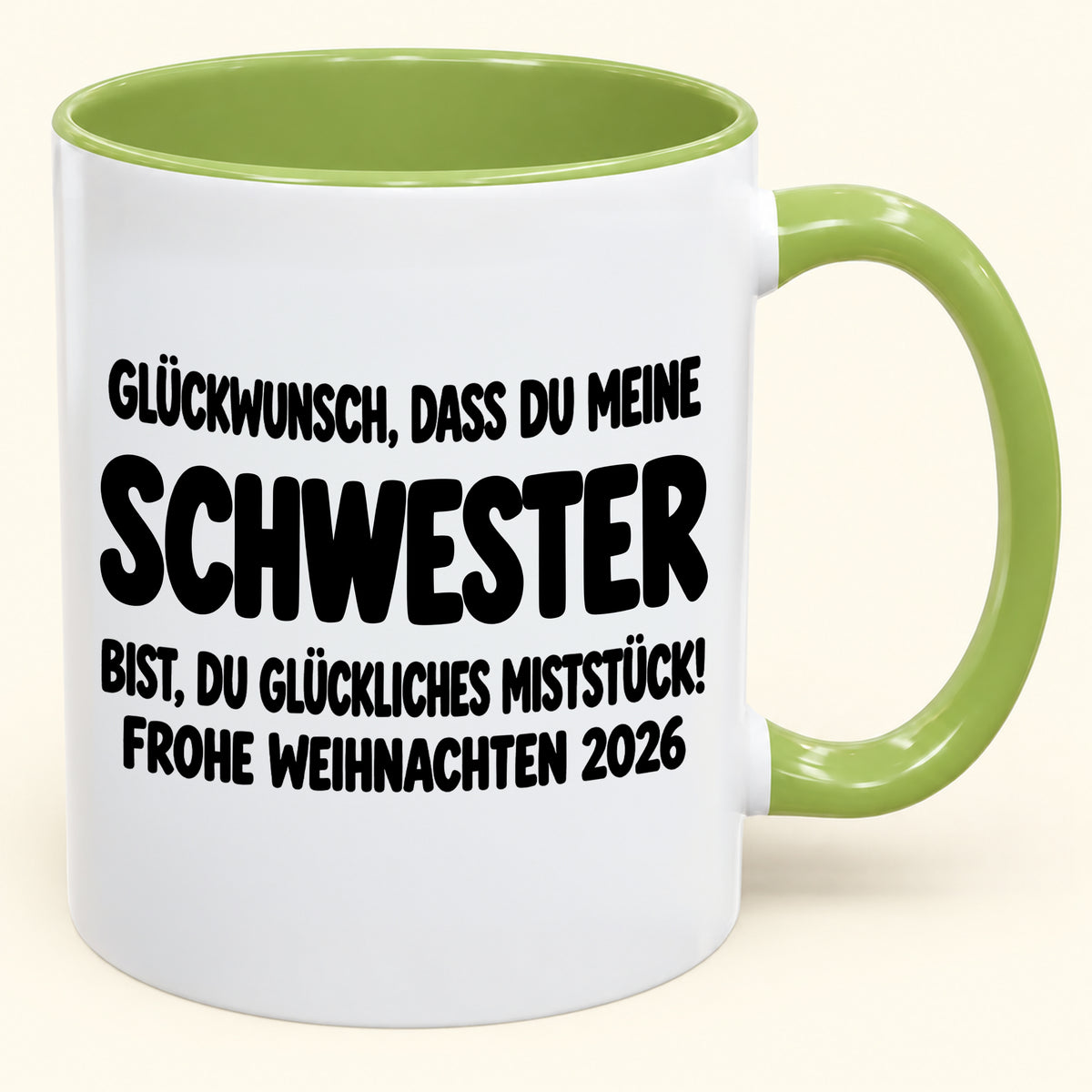 GLÜCKWUNSCH, DASS DU MEINE SCHWESTER BIST, DU GLÜCKLICHES MISTSTÜCK! - Lustige Weihnachten 2026 - Zweifarbige Kaffeetasse als Geschenk MUGDEU (SKU2610-778)