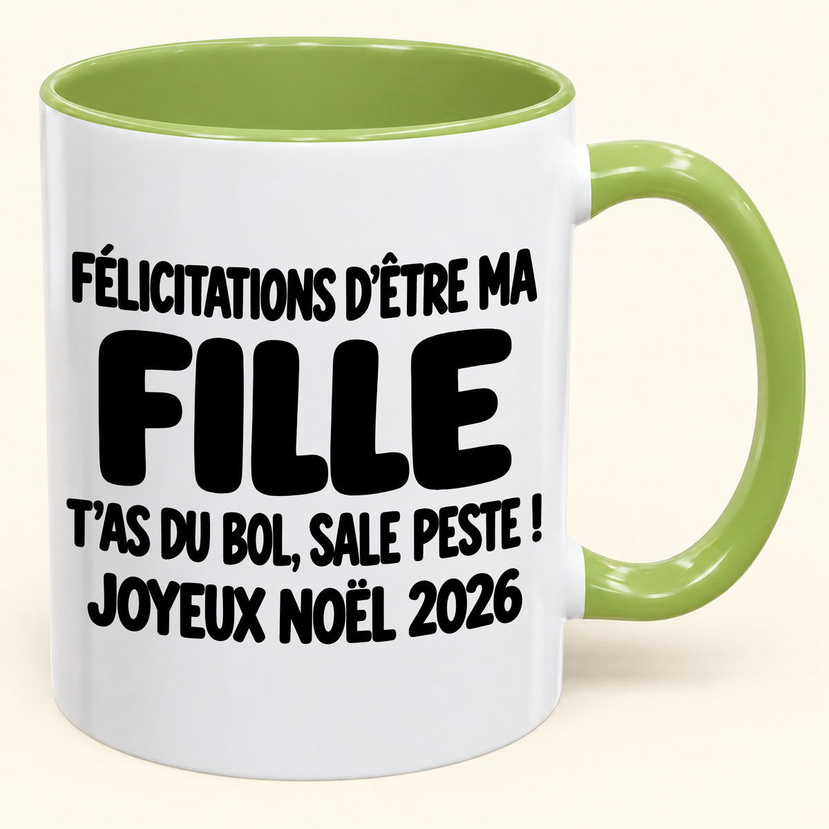 FÉLICITATIONS D'ÊTRE MA FILLE T'AS DU BOL, SALE PESTE ! - Noël 2026 Humoristique - Mug à Café Bicolore à Offrir (SKU2610-777)