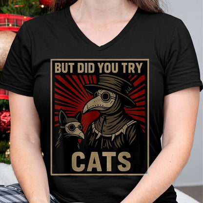 Best Doctor Shirt, Funny Doctor UnisexT-Shirt/Hoodie/Sweatshirt HLT00 - But Did You Try Cats Plague Doctor Middle Age Medicines T-Shirt, Women, Black, Large