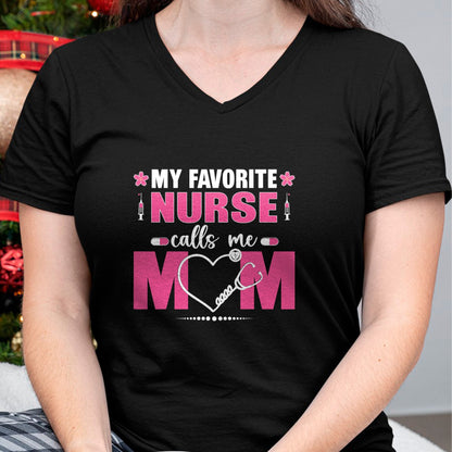 Funny Nurse Shirt, Nurse Unisex T-Shirt/Hoodie/Sweatshirt HLT00 - My Favorite Nurse Calls Me Mom Mother's Day T-Shirt