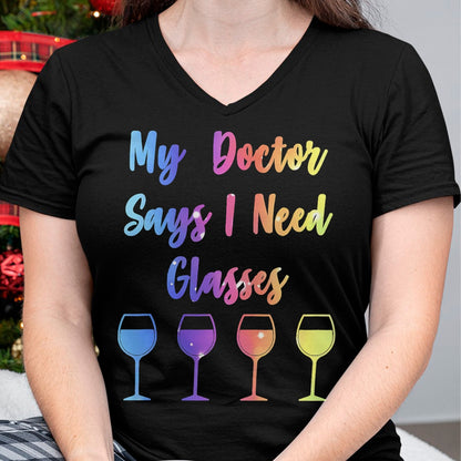 Best Doctor Shirt, Funny Doctor UnisexT-Shirt/Hoodie/Sweatshirt HLT00 - My Doctor Says I Need Glasses Funny Wine Lover T-Shirt