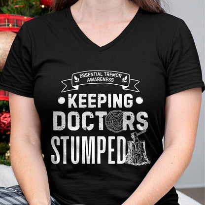 Best Doctor Shirt, Funny Doctor UnisexT-Shirt/Hoodie/Sweatshirt HLT00 - Keeping Doctors Stumped Essential Tremor T-Shirt