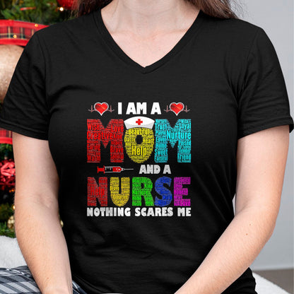 Funny Nurse Shirt, Nurse Unisex T-Shirt/Hoodie/Sweatshirt HLT00 - I'm A Mom And A Nurse Nothing Scares Me T-Shirt