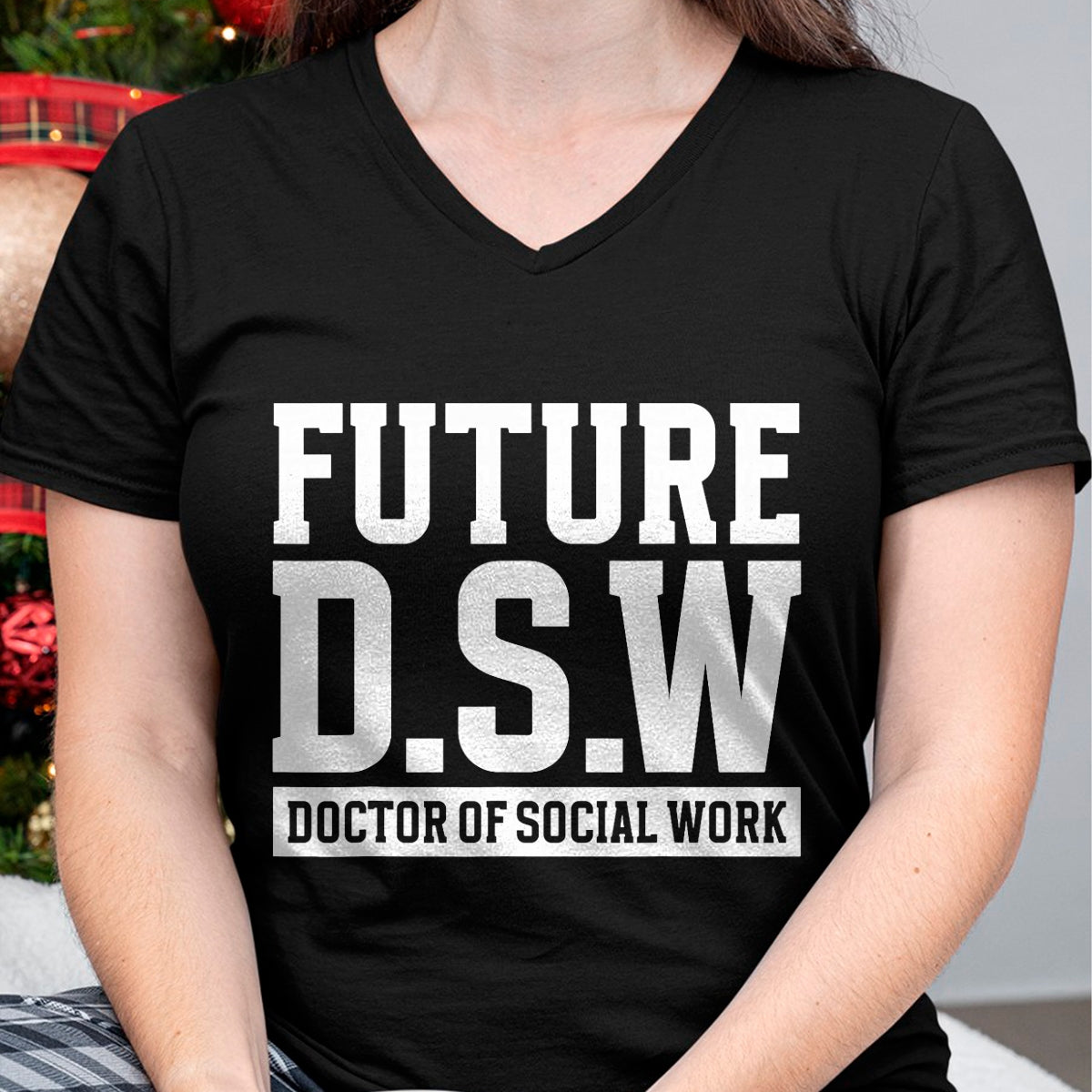 Best Doctor Shirt, Funny Doctor UnisexT-Shirt/Hoodie/Sweatshirt HLT00 - Future D.S.W. Doctor of Social Work Doctoral Student Grad T-Shirt