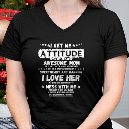Gift for Mom Shirt, Funny Mom Unisex T-Shirt/Hoodie/Sweatshirt HLT00 - I Get My Attitude From My Freaking Awesome Mom Funny Gift T-Shirt