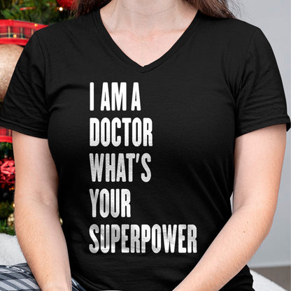 Best Doctor Shirt, Funny Doctor UnisexT-Shirt/Hoodie/Sweatshirt HLT00 - I am a Doctor what's your superpower T-Shirt