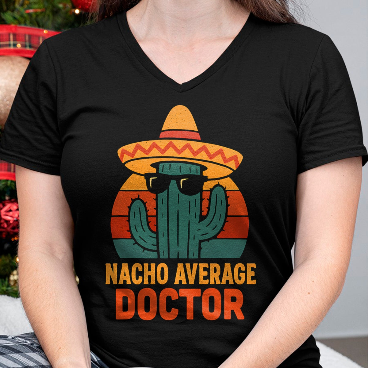 Best Doctor Shirt, Funny Doctor UnisexT-Shirt/Hoodie/Sweatshirt HLT00 - Nacho Average Doctor Cinco De Mayo Fiesta Birthday Party T-Shirt