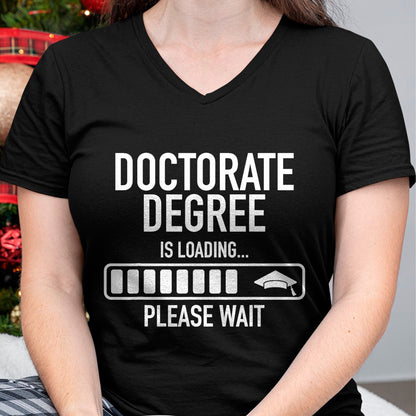 Best Doctor Shirt, Funny Doctor UnisexT-Shirt/Hoodie/Sweatshirt HLT00 - Doctorate Degree Is Loading Please Wait Doctorate Graduate T-Shirt