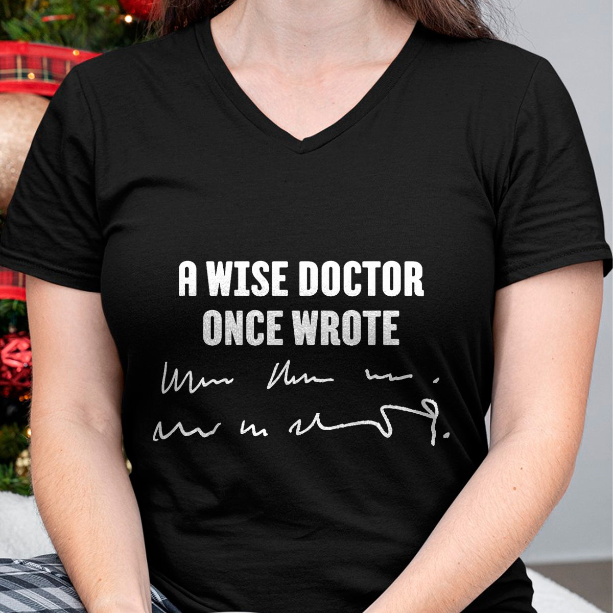Best Doctor Shirt, Funny Doctor UnisexT-Shirt/Hoodie/Sweatshirt HLT00 - A Wise Doctor Once Wrote Medical Doctor Handwriting T-Shirt