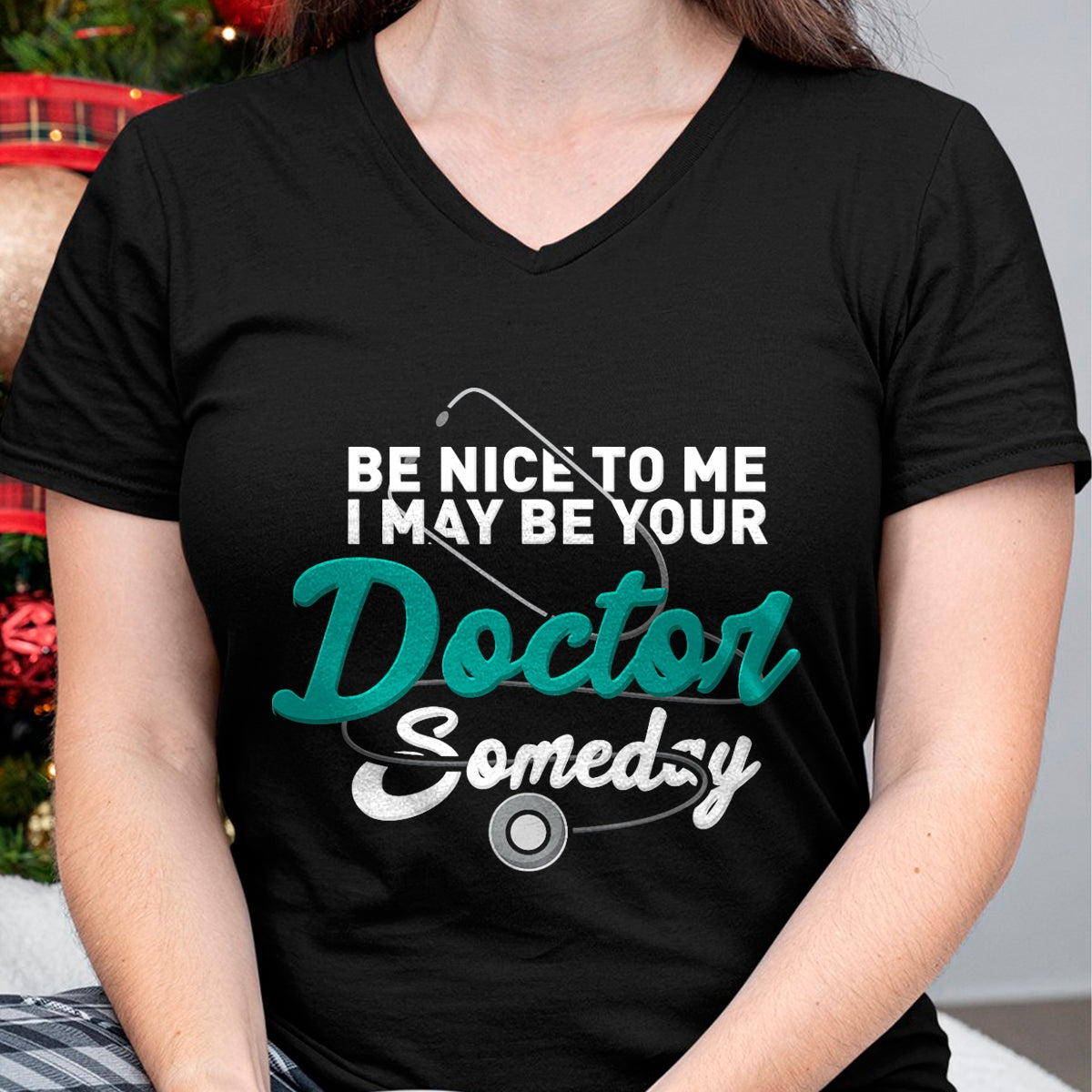 Best Doctor Shirt, Funny Doctor UnisexT-Shirt/Hoodie/Sweatshirt HLT00 - Be Nice to Me I May Be Your Doctor Someday Med Student Gift T-Shirt