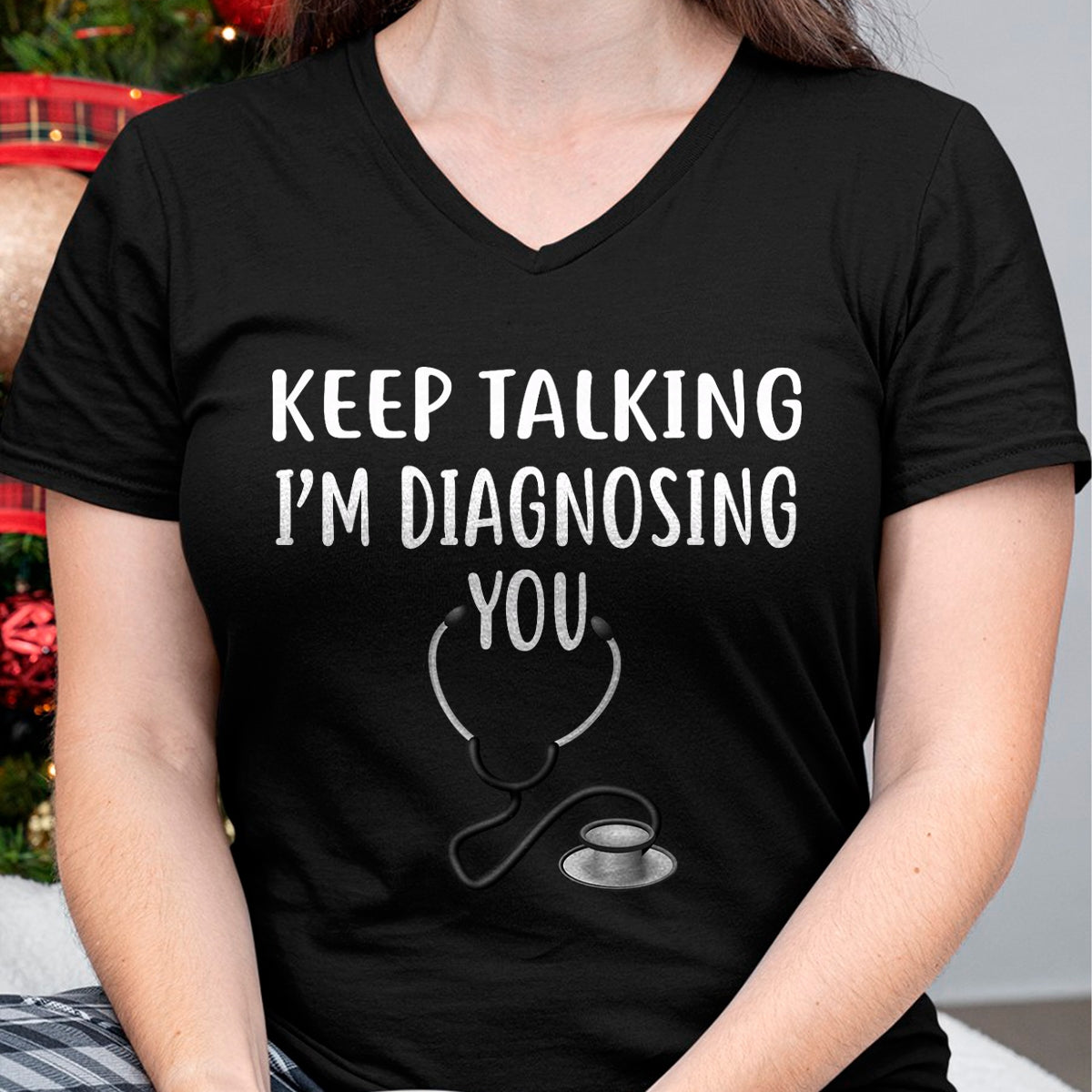 Best Doctor Shirt, Funny Doctor UnisexT-Shirt/Hoodie/Sweatshirt HLT00 - Keep Talking I'm Diagnosing You Shirt Funny Doctor T-Shirt