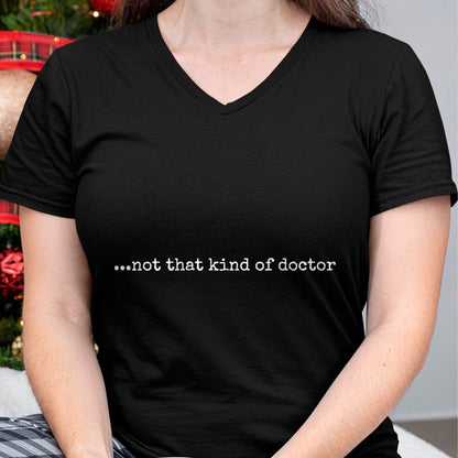 Best Doctor Shirt, Funny Doctor UnisexT-Shirt/Hoodie/Sweatshirt HLT00 - Funny PhD T-Shirt - ...not That Kind of Doctor T-Shirt