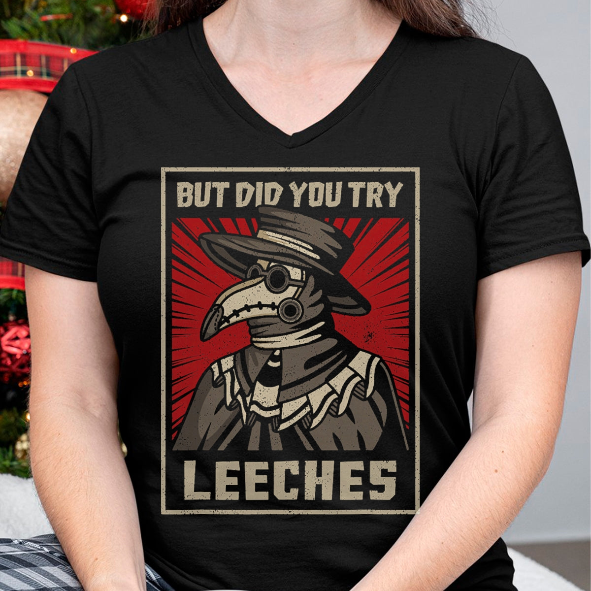 Best Doctor Shirt, Funny Doctor UnisexT-Shirt/Hoodie/Sweatshirt HLT00 - But Did You Try Leeches Plague Doctor Middle Age Medicines T-Shirt