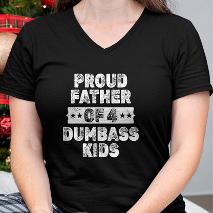 Gift for Dad Shirt, Funny Dad Unisex T-Shirt/Hoodie/Sweatshirt HLT00 – Proud Father Of 4 Dumbass Kids Funny Vintage Fathers Day T-Shirt