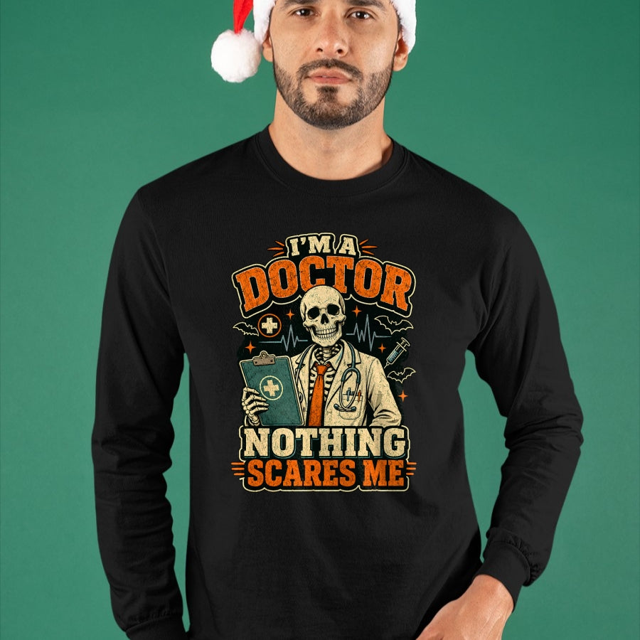 Best Doctor Shirt, Funny Doctor UnisexT-Shirt/Hoodie/Sweatshirt HLT00 - I'm a Doctor Nothing Scares Me Funny Skeleton Halloween T-Shirt