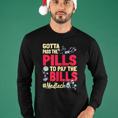 Best Doctor Shirt, Funny Doctor UnisexT-Shirt/Hoodie/Sweatshirt HLT00 - Gotta Pass The Pills To Pay The Bill Med Tech T-Shirt