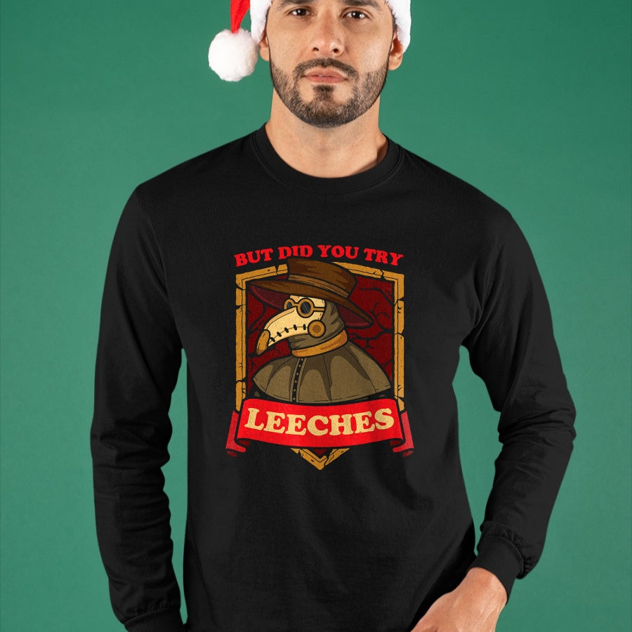 Best Doctor Shirt, Funny Doctor UnisexT-Shirt/Hoodie/Sweatshirt HLT00 - But Did You Try Leeches Plague Doctor Middle Age Medicines T-Shirt