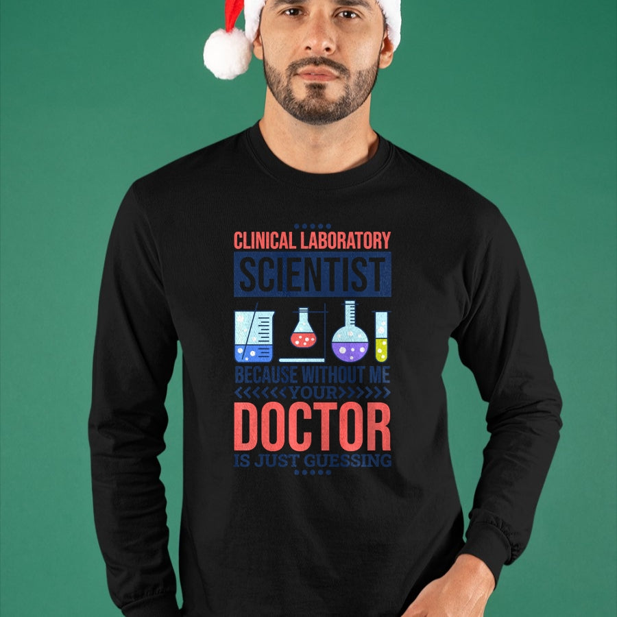 Best Doctor Shirt, Funny Doctor UnisexT-Shirt/Hoodie/Sweatshirt HLT00 - Mens Without Me Your Doctor is Just Guessing, Lab Technologist Performance T-Shirt