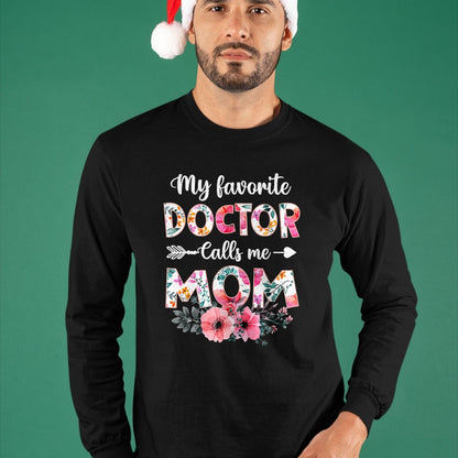Best Doctor Shirt, Funny Doctor UnisexT-Shirt/Hoodie/Sweatshirt HLT00 - My Favorite Doctor Calls Me Mom Shirt Doctor Mom Mothers Day T-Shirt