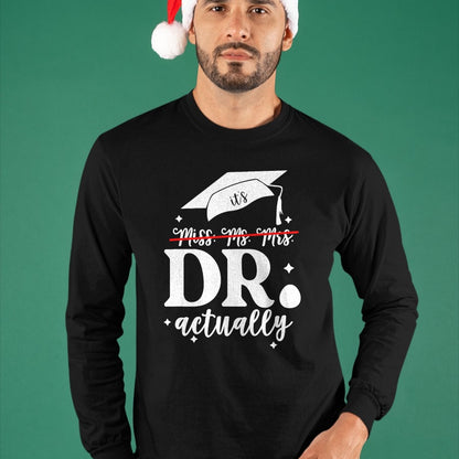 Best Doctor Shirt, Funny Doctor UnisexT-Shirt/Hoodie/Sweatshirt HLT00 - It’s Miss Ms Mrs Dr actually Doctor actually Dr appreciation T-Shirt
