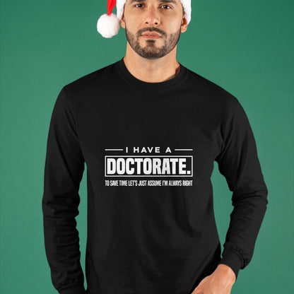 Best Doctor Shirt, Funny Doctor UnisexT-Shirt/Hoodie/Sweatshirt HLT00 - I Have A Doctorate Funny Doctoral Degree Graduation PhD T-Shirt Small