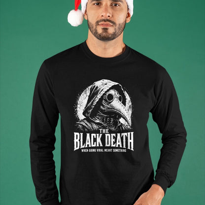 Best Doctor Shirt, Funny Doctor UnisexT-Shirt/Hoodie/Sweatshirt HLT00 - The Black Death When Going Viral Meant Something Plague Dr T-Shirt