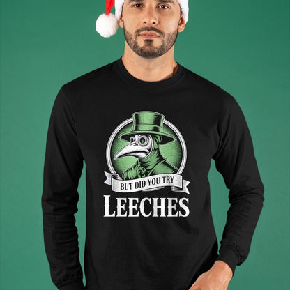 Best Doctor Shirt, Funny Doctor UnisexT-Shirt/Hoodie/Sweatshirt HLT00 - Plague Doctor Steampunk But Did You Try Leeches T-Shirt