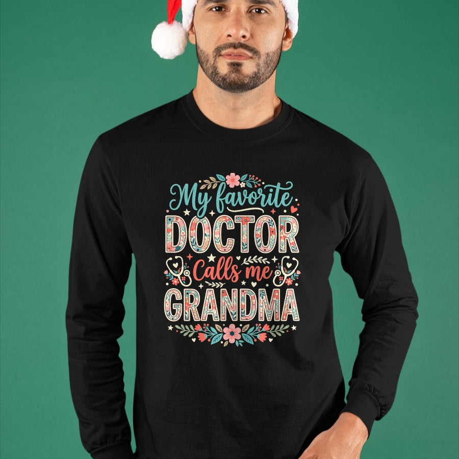 Best Doctor Shirt, Funny Doctor UnisexT-Shirt/Hoodie/Sweatshirt HLT00 - My Favorite Doctor Calls Me Grandma Floral Pregnancy T-Shirt