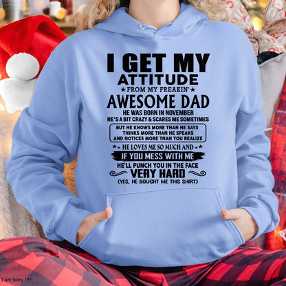 November - Thanks Dad - I GET MY ATTITUDE FROM MY FREAKIN' AWESOME DAD - Gift for Son and Daughter From Dad - TRNN11 (SKU-TDD-CU-11)