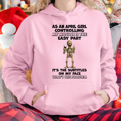 APRIL - Controlling My Mouth Is Easy But My Face Has Subtitles - BIRTHDAY GIFT T-SHIRT FOR WOMEN - TRNN04 (SKU2603-227-04)