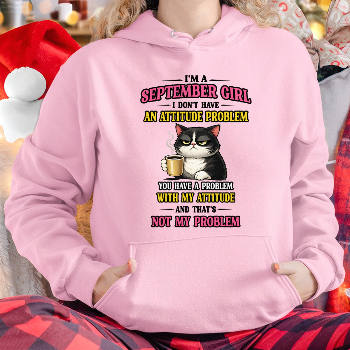 SEPTEMBER - I DON'T HAVE AN ATTITUDE PROBLEM - Birthday T Shirt For Woman - TRNN09 (SKU2604-59-09)