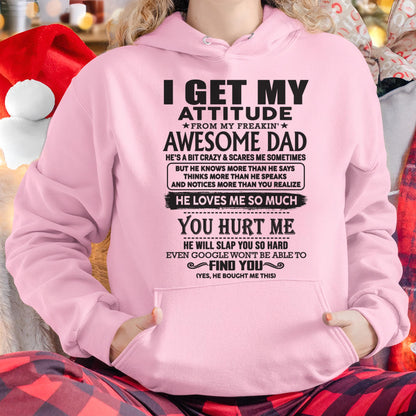 I GET MY ATTITUDE FROM MY FREAKIN' AWESOME DAD - Gift for Son and Daughter From Dad - TRNN00 (SKU-TDD-00)