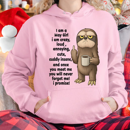 MAY – I am crazy, loud, annoying, cute, cuddly, insane - Birthday T Shirt For Woman - TRNN05 (SKU2603-291-05)