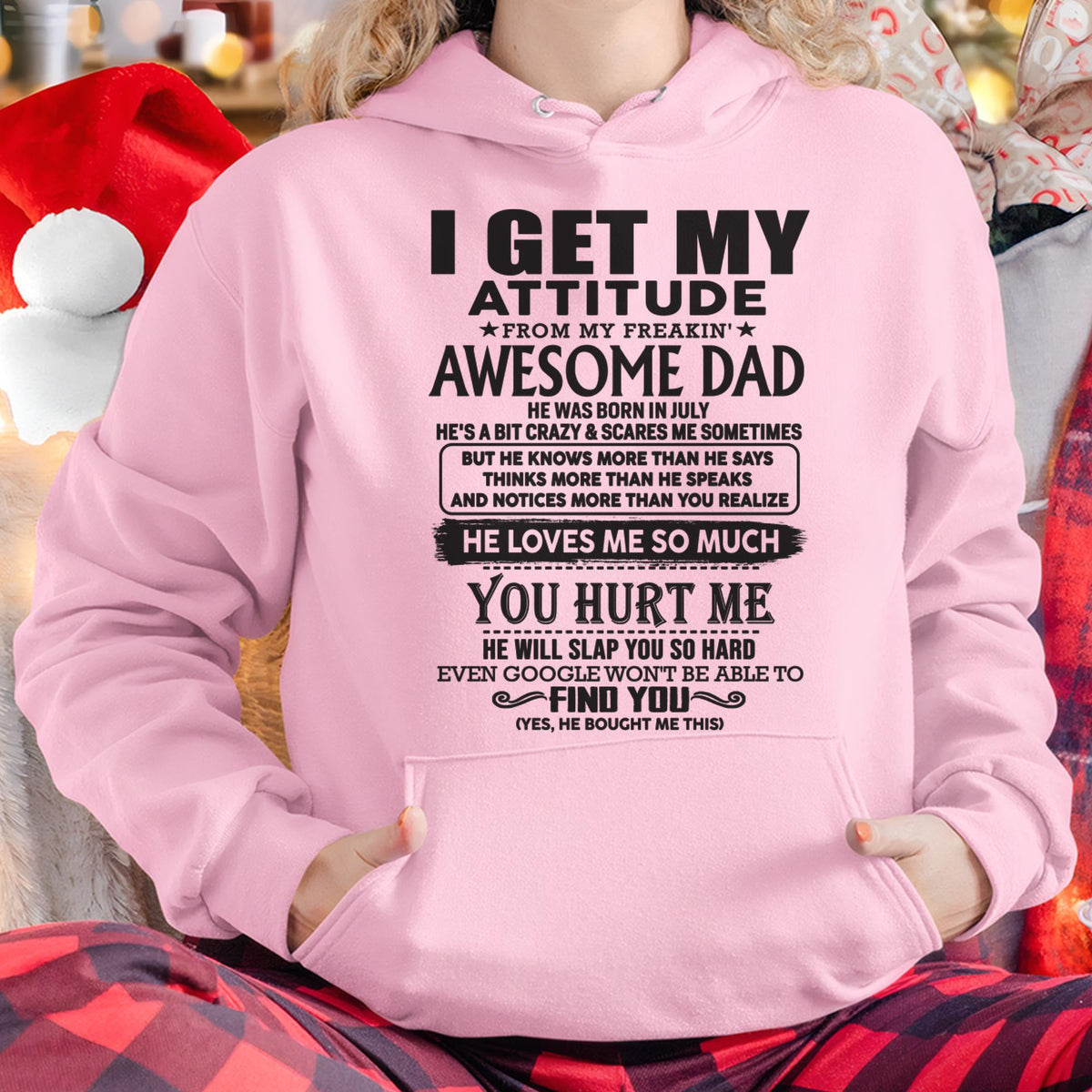 July - I GET MY ATTITUDE FROM MY FREAKIN' AWESOME DAD - Gift for Son and Daughter From Dad - TRNN07 (SKU-TDD-07)