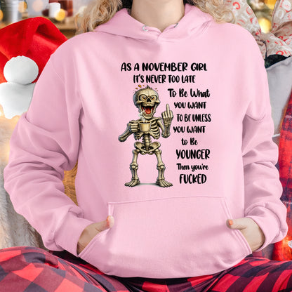 NOVEMBER – IT'S NEVER TOO LATE TO BE WHAT YOU WANT - Birthday T Shirt For Woman - TRNN11 (SKU2603-324-11)
