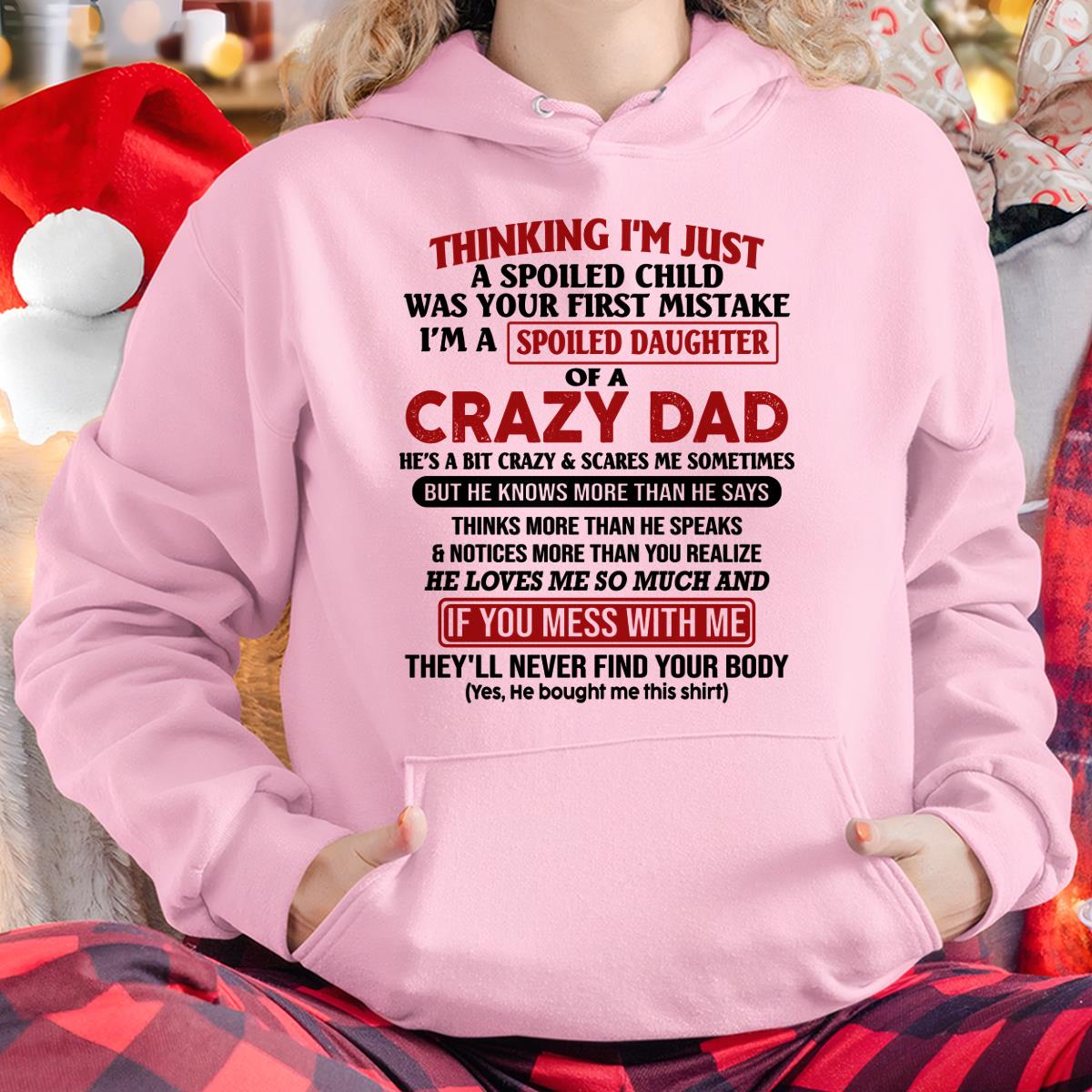 I Am Spoiled Daughter Of A Crazy Dad - Gift for Daughter From Dad - TRNN00 (SKU-TDD-SPOILED-00)