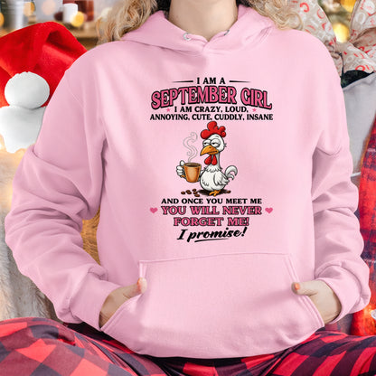 SEPTEMBER – I AM CRAZY, LOUD, ANNOYING, CUTE, CUDDLY, INSANE - Birthday T Shirt For Woman - TRNN09 (SKU2603-368-09)