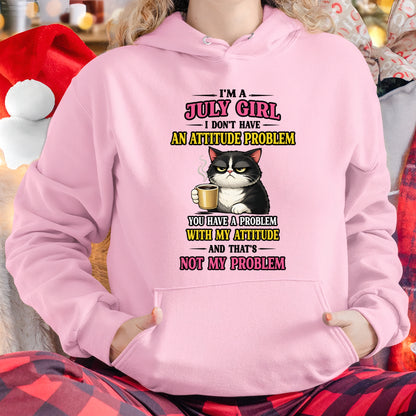 JULY - I DON'T HAVE AN ATTITUDE PROBLEM - Birthday T Shirt For Woman - TRNN07 (SKU2604-59-07)